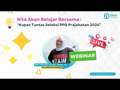 WEBINAR “Kupas Tuntas Seleksi PPG Prajabatan 2024”