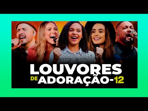 Louvores de Adoração - 12 - Os Melhores do Gospel