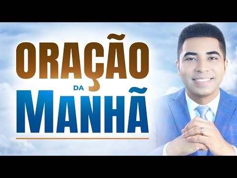 ORAÇÃO DA MANHÃ - 10 DE NOVEMBRO - A ORAÇÃO DO DIA DE HOJE