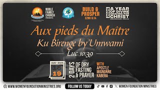 AUX PIEDS DU MAÎTRE 2025 " KU BIRENGE BY ' UMWAMI "( LUC 10:39) DAY 2- WITH APOSTLE MIGNONNE KABERA