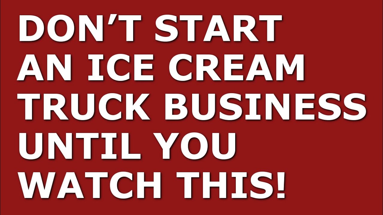 How to Start an Ice Cream Truck Business 2024