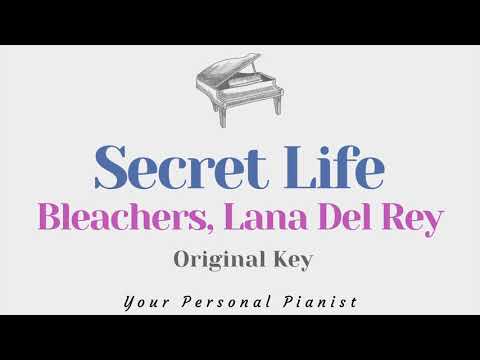 Secret Life – Bleachers, Lana Del Rey (Original Key Karaoke) – Piano Instrumental Cover w/ Lyrics