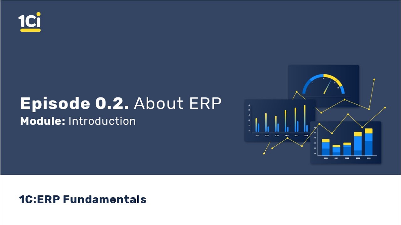 1C:ERP Fundamentals course - Introduction. About ERP systems.  Episode 0.2 | 3/24/2020

1C:ERP Fundamentals course Module: Introduction This lesson demonstrates ERP systems and provides a brief overview of their ...