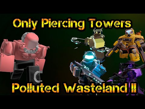 Only Piercing Towers in New Polluted Wasteland II Roblox Tower Defense Simulator