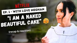Episode 1 Recap and Reaction- With Love Meghan Markle