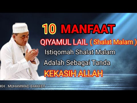 Qiyamul Lail (Shalat Malam ) & 10 manfaat nya - KH. MUHAMMAD BAKH