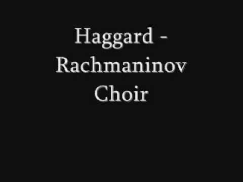 Rachmaninov Choir de Haggard Letra y Video