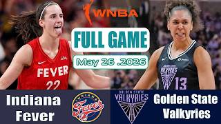 Indiana Fever vs Golden State Valkyries Full Game Highlights May 26 ,2026 WNBA SEASON 2026