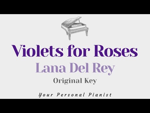 Violets for Roses – Lana Del Rey (Original Key Karaoke) – Piano Instrumental Cover with Lyrics