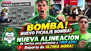 💣 ¡BOMBAZO EN SANTOS LAGUNA! 🔥 NUEVO REFUERZO DE ÚLTIMA HORA Y ALINEACIÓN CONFIRMADA VS CRUZ AZUL