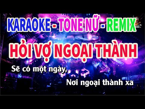 Karaoke Hỏi Vợ Ngoại Thành Remix Tone Nữ | Nhạc Sống Nguyễn Linh