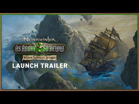 Neverwinter: As Above, So Below – Return to Pirates’ Skyhold Launch Trailer