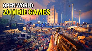 8 Open World Zombie Games You Must Play Right Now!