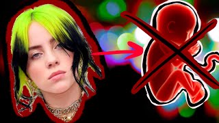 Billie Eilish Wants You to Abort Your Baby