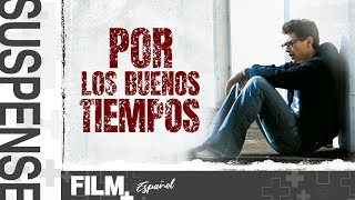 Por Los Buenos Tiempos // Película Completa Doblada // Drama/Suspense // Film Plus Español