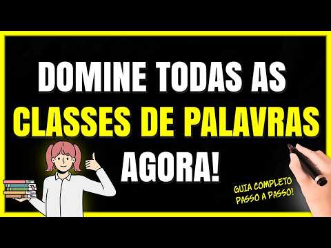 CLASSES GRAMATICAIS: Guia COMPLETO para Você Aprender as Classes de Palavras