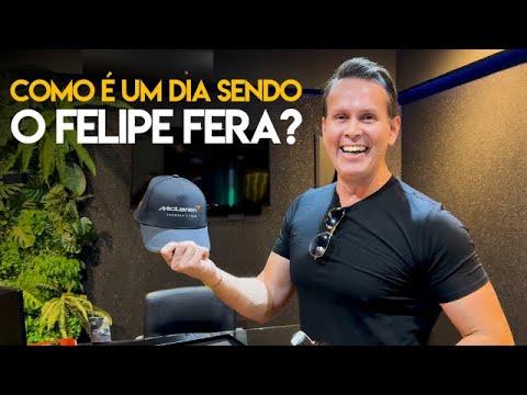 Como é um dia sendo o Felipe Fera?