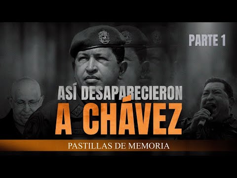 La Verdad Detrás de la Desaparición de Chávez | Parte 1