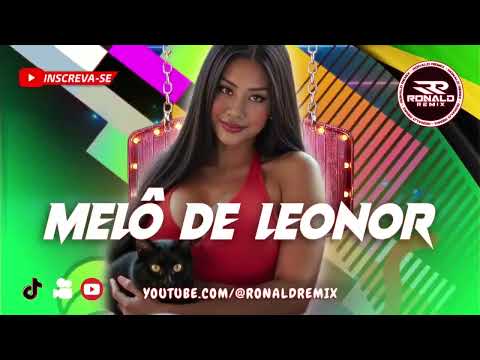 MELÔ DE LEONOR - REGGAE DO MARANHÃO 2025 @RONALDREMIX MELÔ You're Gonna Be Okay