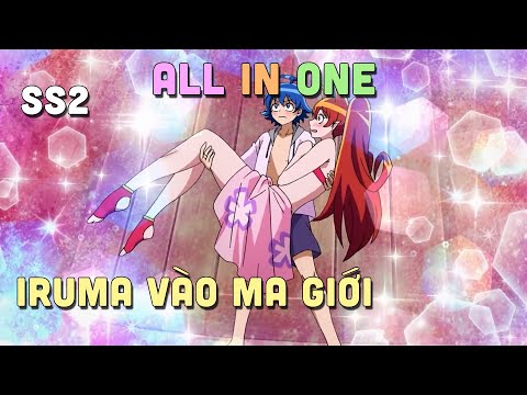 ALL IN ONE " Iruma Vào Trường Học Ác Ma " SS2 I Teny Sempai I Tóm Tắt Anime