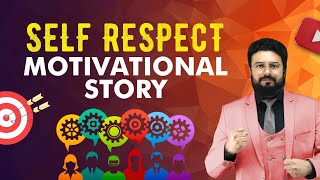Self Respect Motivational Story | Coach Nikhil Gambhir