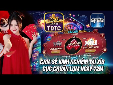 Cf68 - tải cf68 | cách chơi tài xỉu md5 giúp ae luôn giữ bình tình thắng lớn | tải xỉu cf68