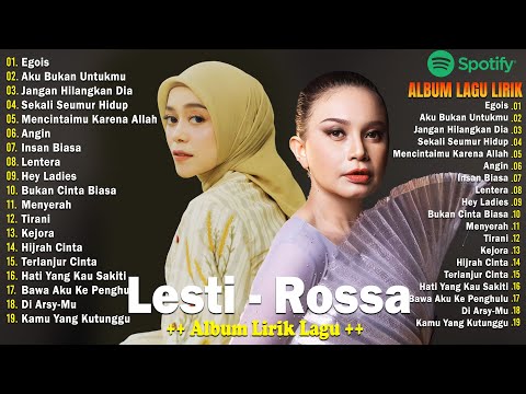 Lesti &Rossa Album + Lirik ~Lagu Enak Didengar Saat Santai dan Kerja 2026 - Egois, Aku Bukan Untukmu