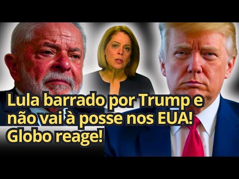 Lula humilhado por Trump! Convite rasgado e ida à posse cancelada! e Globo reage furiosa!