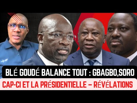Blé Goudé balance tout : Gbagbo, Soro, CAP-CI & la présidentielle – Révélations de CheickOumarKeita.