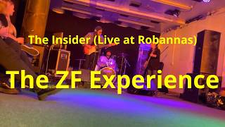 The ZF Experience:   'The Insider' - Live at Robannas - The Forgotten Gig