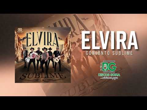 Elvira - Conjunto Sublime [Audio Oficial]