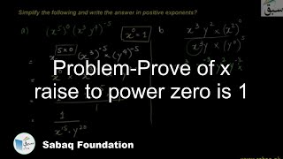Problem-Prove of x raise to power zero is 1