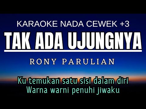 Tak Ada Ujungnya - Rony Parulian (Karaoke Female Key Nada Wanita +3 C mayor)