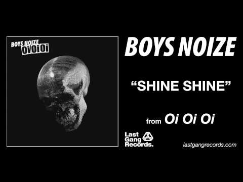 Boys Noize - Shine Shine