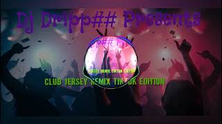 Club Jersey Remix Tiktok Edition by Dj Dripp##