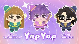 【YAPYAP】yapping with Audrey (aitaikimochi) & Jimmie Yamaguchi!! 🗣️