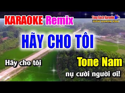 Hãy Cho Tôi || Karaoke Beat Remix | Tông Nam | Nhạc Sống Tùng Bách