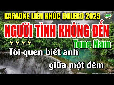 Karaoke Nhạc Trữ Tình Tone Nam Dễ Hát | Nhạc Vàng BOLERO Tuyển Chọn – NGƯỜI TÌNH KHÔNG ĐẾN