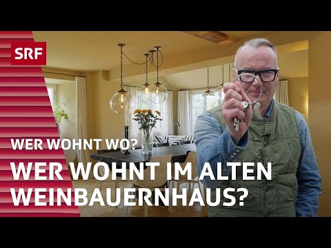 Wer wohnt im alten Weinbauernhaus? | Wer wohnt wo? | SRF