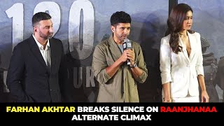 Farhan Akhtar on Raanjhanaa’s Alternate Climax Controversy