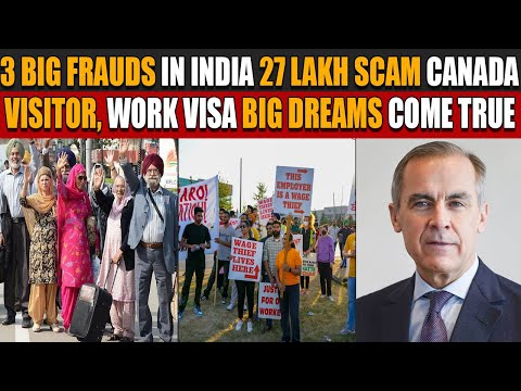 3 Big Frauds in India | 27 Lakh Scam Canada | Visitor visa | Work Visa