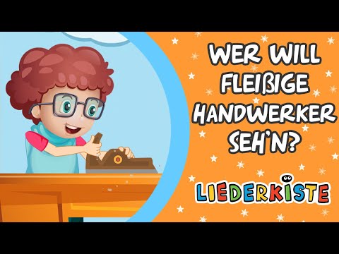 Wer will fleißige Handwerker sehn - Kinderlieder zum Mitsingen | Liederkiste