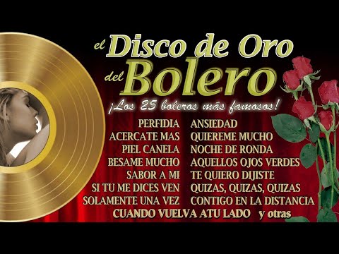 El Disco de Oro del Bolero - ¡los 25 boleros más famosos!