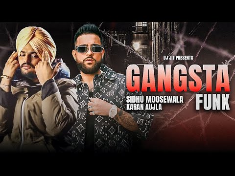 Gangsta Funk | Sidhu Moosewala X Karan Aujla | Prod. By Dj Jit