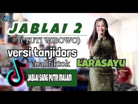 JABLAI 2 ||TUTI WIBOWO|| LARASAYU #live PERFOAM A.R projeck #koplo#tanjidors #viralltiktok #larasayu