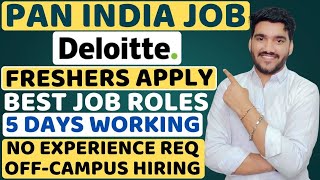 Deloitte PAN India Off Campus Hiring 2025 | Deloitte Jobs For Freshers | Deloitte Jobs For Graduates