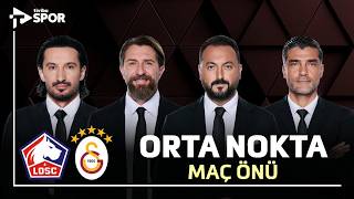 Lille - Galatasaray | Orta Nokta Maç Önü | 21 Ekim 2026