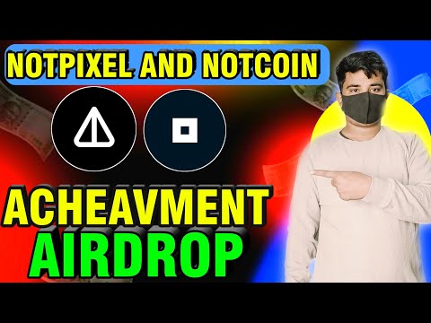 Notcoin And Notpixel Acheavment Airdrop Claim | Notcoin Acheavment Airdrop Claim