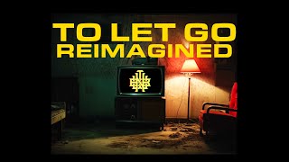 NateWantsToBattle - To Let Go (Reimagined)
