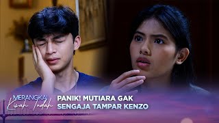 Nah Loh! Mutiara Gak Sengaja Tampar Kenzo | Merangkai Kisah Indah - Episode 62